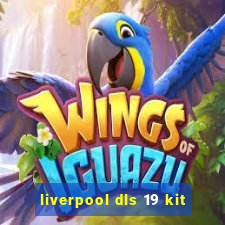 liverpool dls 19 kit
